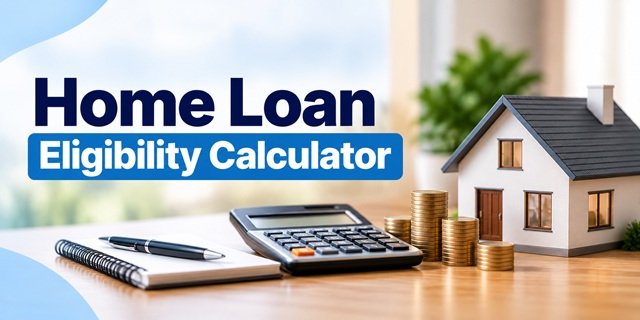 Home Loan Eligibility Calculator India